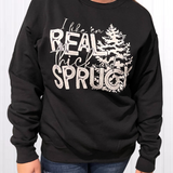 Thick and Sprucey Sweatshirt