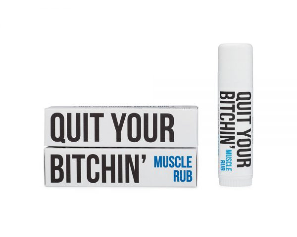 Quit your bitchin’ muscle rub